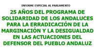 10 h: Entrega al Presidente del Parlamento de Andalucía del Informe Especial "25 años del Programa de Solidaridad de los andaluces para la erradicación de la marginación y la desigualdad en las actuaciones del dPA 