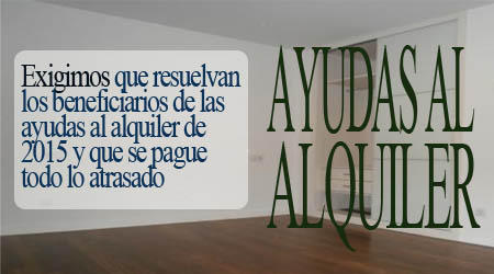 DEMANDAMOS un Plan de Choque de inmediato para el pago de las ayudas al alquiler 2015 DEMANDAMOS un Plan de Choque de inmediato para el pago de las ayudas al alquiler 2015