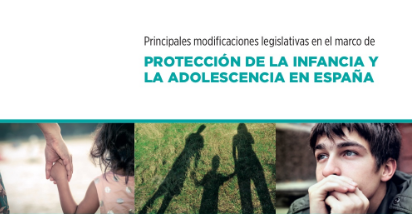 Principales modificaciones legislativas en el marco de Protección de la Infancia y adolescencia en España