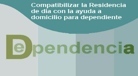Pendiente de que le permitan compatibilizar la Residencia de día con la ayuda a domicilio para su padre dependiente Pendiente de que le permitan compatibilizar la Residencia de día con la ayuda a domicilio para su padre dependiente