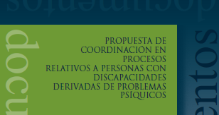 Propuesta de coordinación en los procesos de incapacitación relativos a personas con discapacidades psíquicas